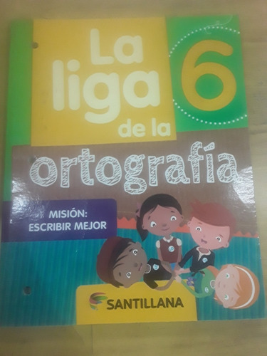 Libro La Liga De La Ortografía 6 - Santillana 