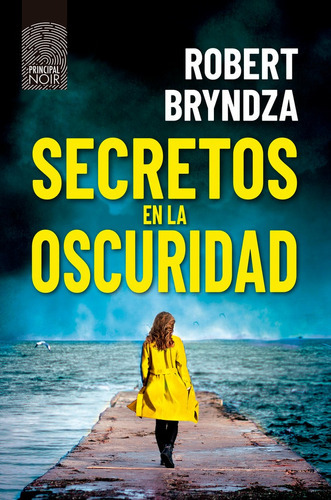 Secretos En La Oscuridad, De Robert Bryndza. Editorial Principal Noir, Tapa Blanda En Español
