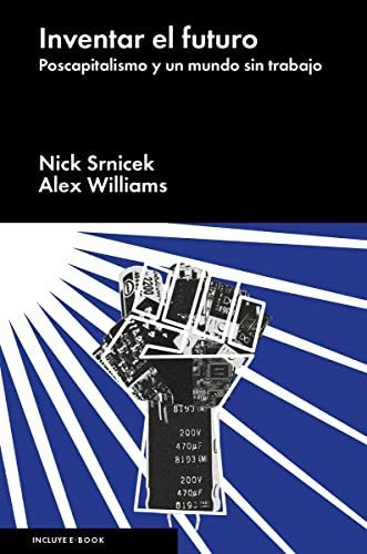 Libro Inventar El Futuro  De Srnicek Williams