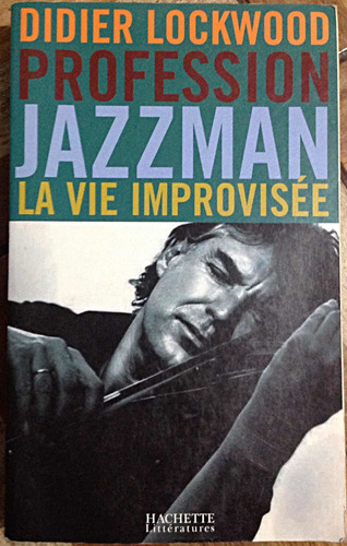 Profession Jazzman La Vie Improvisée (libro En Francés)