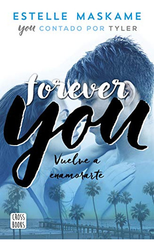 Libro Forever You Crossbooks De Estelle Maskame Planeta