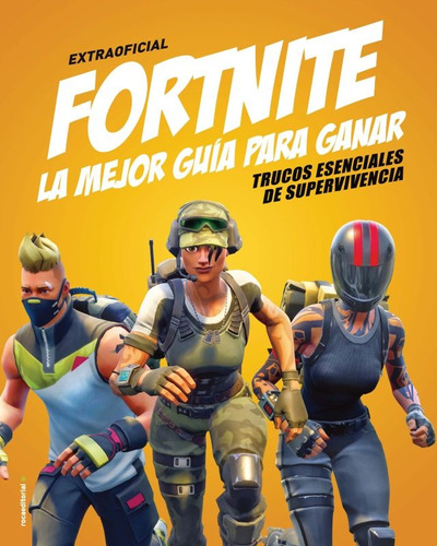 Fortnite La Mejor Guía Para Ganar  - Equipo Editorial