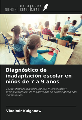 Libro:diagnostic De Inadaptación Escolar En Niños De 7 A 9