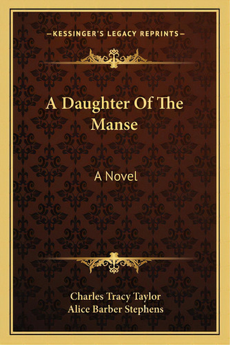 A Daughter Of The Manse, De Taylor, Charles Tracy. Editorial Kessinger Pub Llc, Tapa Blanda En Inglés