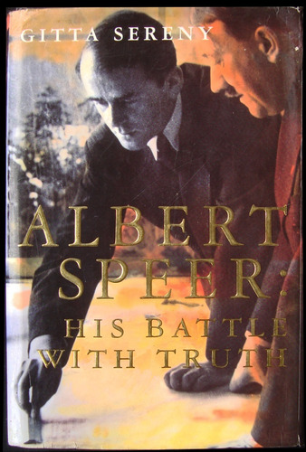 Albert Speer. His Battle With Truth. Gitta Sereny. 49n 706