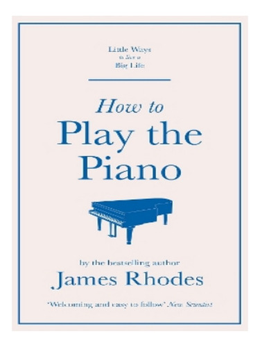 How To Play The Piano - James Rhodes. Eb04