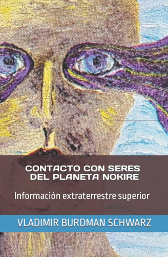 Libro: Con Seres Del Planeta Nokire: Información Extraterres