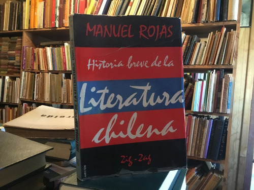 Manuel Rojas - Historia Breve De La Literatura Chilena