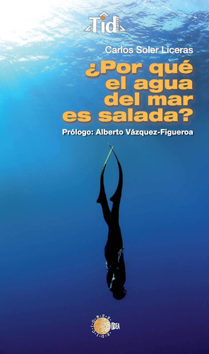 Por Que El Agua Del Mar Es Salada?, De Carlos Soler Liceras. Editorial Ediciones Idea, Tapa Blanda En Español, 2021