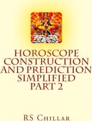 Horoscope Construction And Prediction Simplified, De Late Rs Chillar. Editorial Createspace Independent Publishing Platform, Tapa Blanda En Inglés