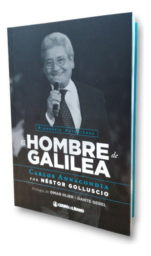 Libro El Hombre De Galilea (biografía) De Carlos Annacondia