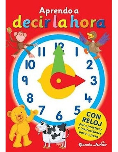 Aprendo A Decir La Hora   - Planeta Junior