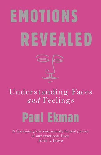 Emotions Revealed: Understanding Faces And Feelings / Prof P