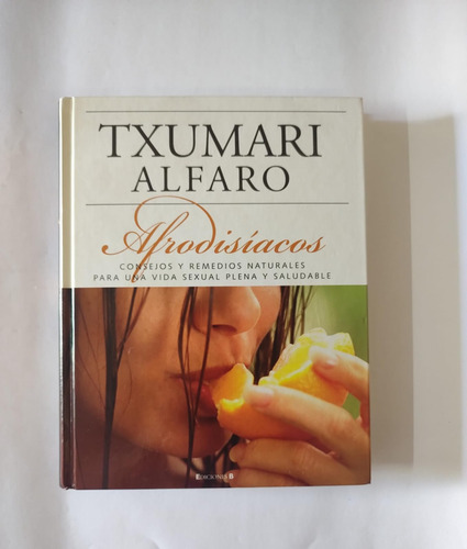  Afrodisiacos Txumari Alfaro Consejos Y Remedios Naturales