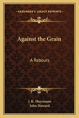 Libro Against The Grain: A Rebours - Huysmans, Joris Karl
