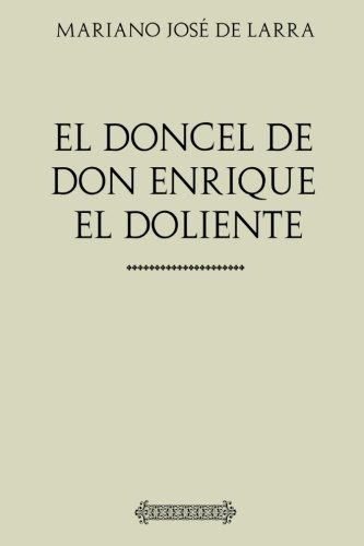 Coleccion Larra: El Doncel De Don Enrique El Doliente