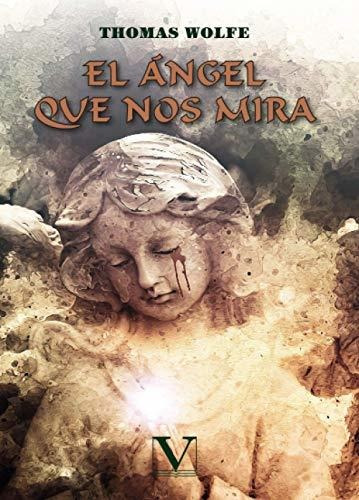 Libro : El Angel Que Nos Mira (narrativa) - Wolfe, Thomas