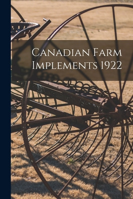 Libro Canadian Farm Implements 1922 - Anonymous