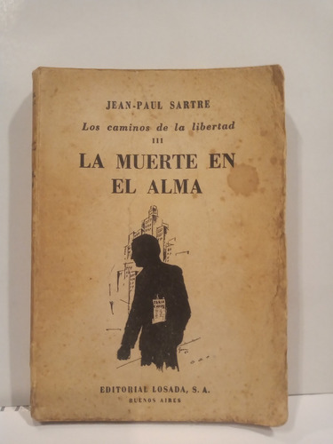 Los Caminos De La Libertad Iii -la Muerte En El Alma- Sartre