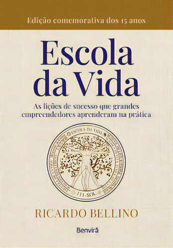 Escola Da Vida: Escola Da Vida, De Bellino, Ricardo. Editora Benvirá, Capa Mole, Edição 1 Em Português, 2023