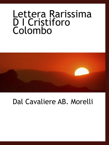 Libro: Lettera Rarissima D I Cristiforo Colombo (italian Edi