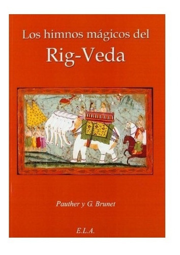 Los Himnos Mágicos Del Rig-veda : Gustave Brunet 