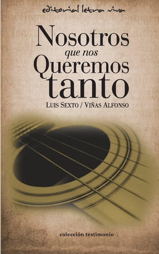 Libro: Nosotros, Que Nos Queremos Tanto (spanish Edition)