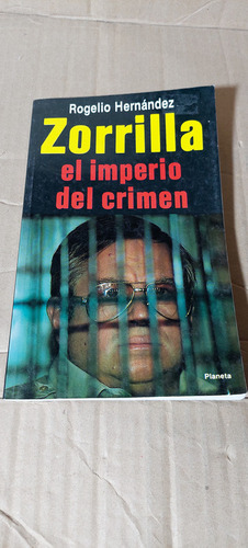 Zorrilla El Imperio Del Crimen , Rogelio Hernandez