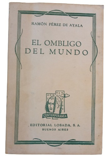 R. Pérez De Ayala. El Ombligo Del Mundo