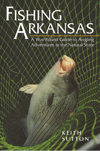 Libro: Fishing Arkansas: A Year-round Guide To Angling In
