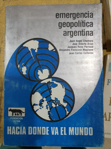 Libro: Emergencia Geopolitica Argentina-hacia Donde Va Mundo (Usado)