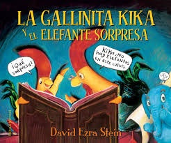 La Gallinita Kika Y El Elefante Sorpresa - David Ezra Stein