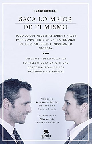 Libro Saca Lo Mejor De Ti Mismo  De José Medina García  Alie