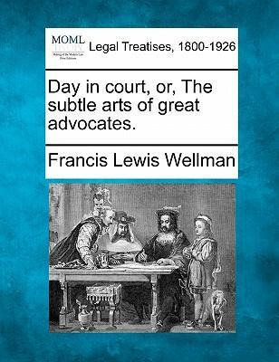 Libro Day In Court, Or, The Subtle Arts Of Great Advocate...