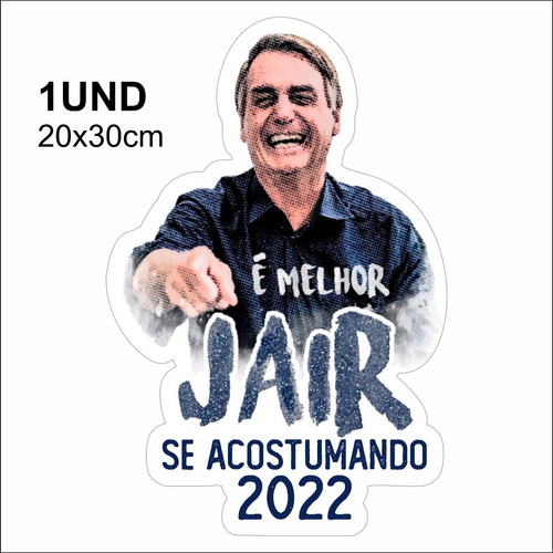 Imagem 1 de 2 de Adesivo Vinil - É Melhor Jair Se Acostumando 2022