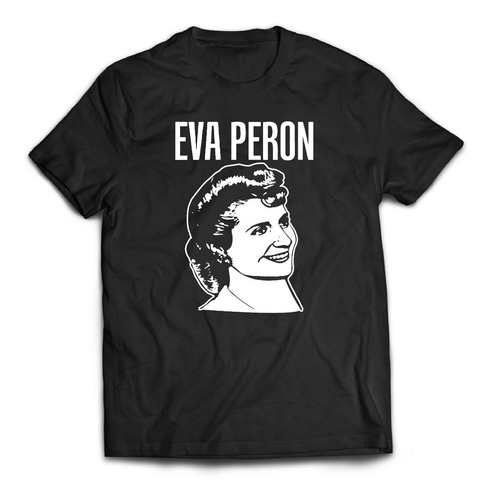 Remera Eva Duarte De Peron Peronismo Peronista Justicialismo