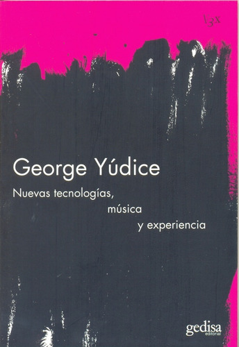 Nuevas Tecnologias, Musica Y Experiencia - George Yudice