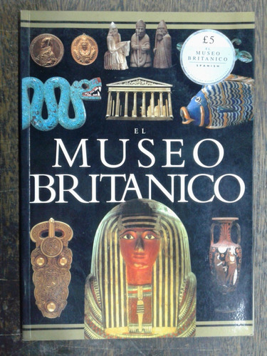 El Museo Britanico * R.g.w. Anderson * British Museum Press