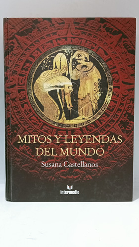 Mitos Y Leyendas Del Mundo - Intermedio - Susana Castellanos