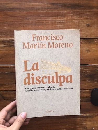 Francisco Martín Moreno- La Disculpa. Una Novela Impactante 