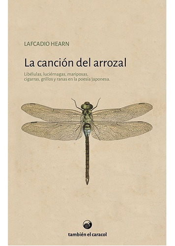 La Cancion Del Arrozal. Lafcadio Hearn. Tambien El Caracol