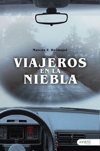 VIAJEROS EN LA NIEBLA, de Hermajol, Marcos M.. Avant Editorial, tapa blanda en español