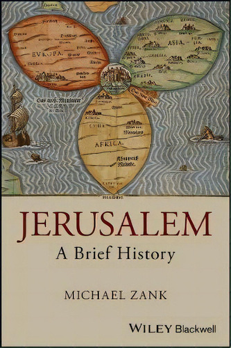 Jerusalem : A Brief History, De Michael Zank. Editorial John Wiley And Sons Ltd En Inglés