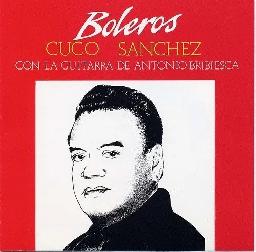 Cuco Sanchez Con Antonio Bribiesca Cd Boleros Importado Usa