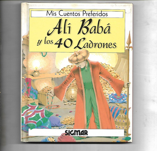 Ali Baba Y Los 40 Ladrones - Mis Cuentos Preferidos Sigmar