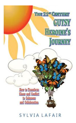 Libro The 21st Century Gutsy Heroine's Journey: How To Tr...