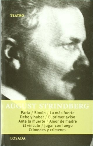 Paria. Simún. La Más Fuerte. Debe Y Haber. El Primer, De Strindberg, Pardo, Liscano. Editorial Losada En Español