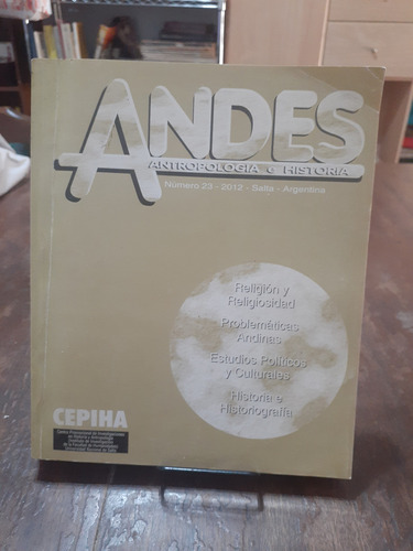 Andes. Antropología E Historia Numero 23. 2012. Salta.  Arge