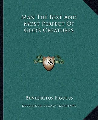 Libro Man The Best And Most Perfect Of God's Creatures - ...