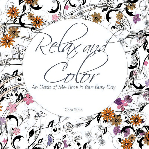 Relax And Color, De Cara Stein. Editorial Fire Lizard Press, Tapa Blanda En Inglés